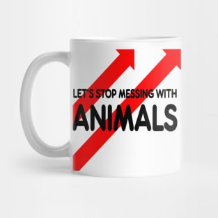 let’s stop messing with animals Mug